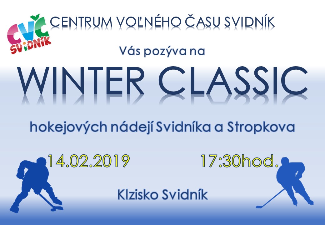 Centrum voľného času pozýva nadšencov hokeja na WINTER CLASSIC - hokejových nádejí Svidníka a Stropkova dňa 14.02.2019 o 17:30 Klzisko Svidník